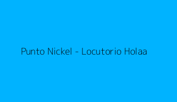 Punto Nickel - Locutorio Holaa